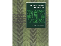 Livro Prehistoric Textiles: The Development of Cloth in the Neolithic and Bronze Ages with Special Reference to the Aegean E.J.W. Barber (Inglês)