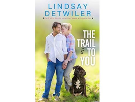 Livro The Trail to You A Sweet Romance de Lindsay Detwiler (Inglês)
