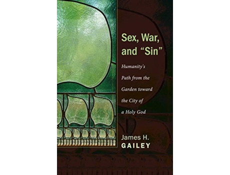 Livro Sex War and Sin de James H Gailey (Inglês)