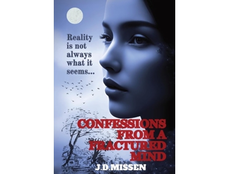 Livro Confessions from a Fractured Mind de J D Missen (Inglês - Capa Dura)