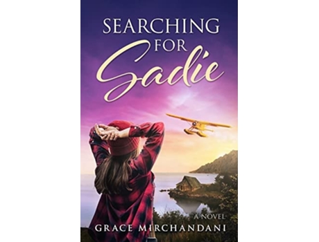 Livro Searching For Sadie A Novel De Grace Mirchandani (inglês)