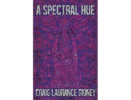 Livro A Spectral Hue de Craig Laurance Gidney (Inglês)