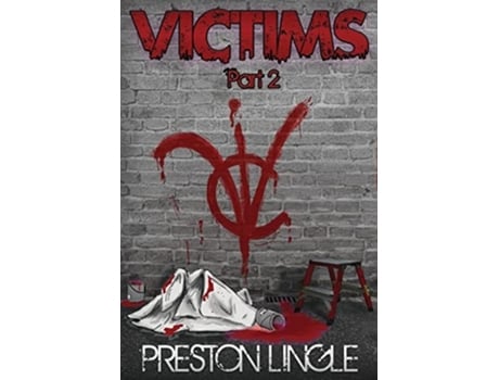Livro Victims Part 2 A Post-apocalyptic Dystopian Science Fiction Novel Series De Preston Lingle (inglês - Capa Dura)