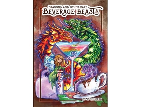 Livro Dragons Amp Other Rare Beverage Beasts De Jessica Feinberg (inglês)