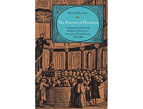 Livro Practice of Pluralism de Mark Häberlein (Inglês)