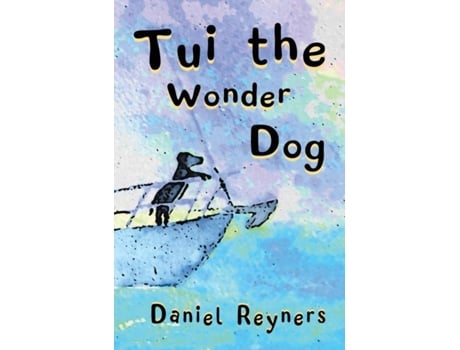 Livro Tui The Wonder Dog De Daniel Reyners (inglês)
