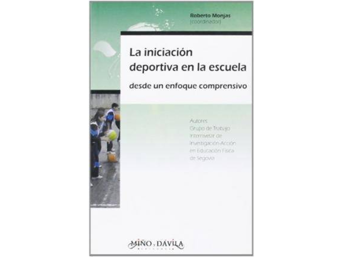Livro La Iniciacin Deportiva En La Escuela Desde Un Enfoque Comprensivo de Roberto Monjas (Espanhol)