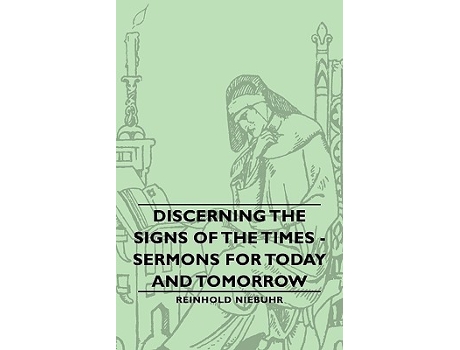 Livro Discerning the Signs of the Times Sermons for Today and Tomorrow de Reinhold Niebuhr (Inglês)