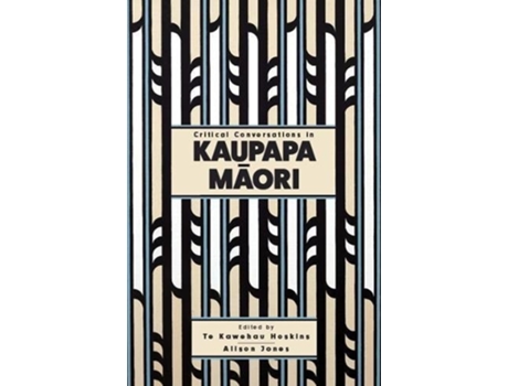 Livro Critical Conversations in Kaupapa Maori de Te Kawehau Hoskins (Inglês)