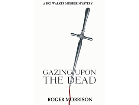 Livro Gazing Upon The Dead de Roger Morrison (Inglês)