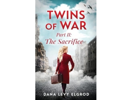 Livro Twins of War The Sacrifice A Gripping, Heart-Wrenching WW2 Historical Fiction Novel de Dana Levy Elgrod (Inglês)