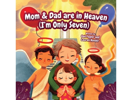 Livro Mom Amp Dad Are In Heaven De Gail Fagler E Lauren Roeder (inglês)