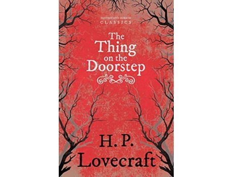 Livro The Thing on the Doorstep Fantasy and Horror Classics With a Dedication by George Henry Weiss de H P Lovecraft George Henry Weiss (Inglês)