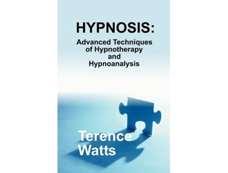 Livro Hypnosis: Advanced Techniques of Hypnotherapy and Hypnoanalysis de Terence Watts ( Inglês )