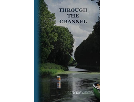 Livro Through the Channel de Melissa Westemeier (Inglês)