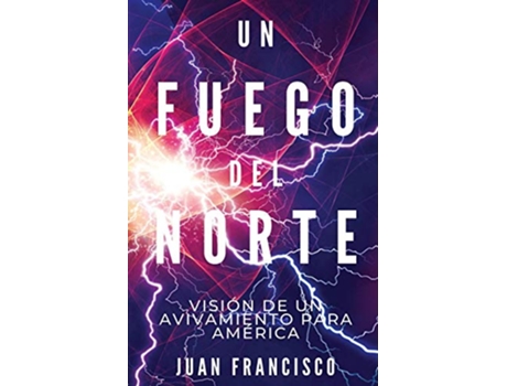 Livro Un Fuego Del Norte Spanish Edition de Juan Francisco (Espanhol)