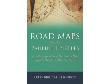 Livro Road Maps for the Pauline Epistles Detailed Expositional Outlines to Help Rightly Divide the Word of Truth de Eric Kress (Inglês)