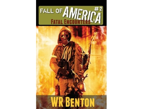 Livro The Fall Of America Book 2 Fatal Encounters De W R Benton (inglês)