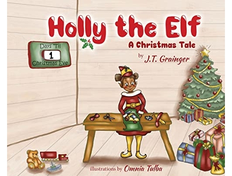 Livro Holly the Elf A Christmas Tale de J T Grainger (Inglês - Capa Dura)