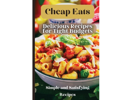 Livro Cheap Eats Delicious and Affordable Meals for Every Occasion de Emily Soto (Inglês)