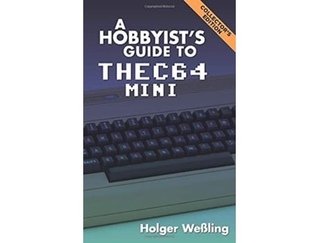 Livro A Hobbyist's Guide to THEC64 Mini de Holger WeÃŸling ( Inglês )