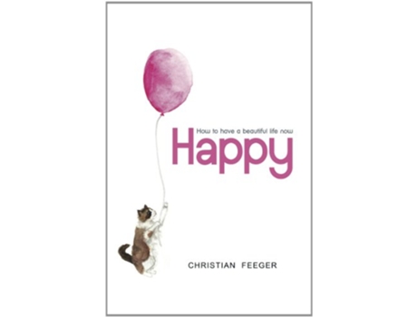 Livro Happy How to have a beautiful life now de Christian Feeger (Inglês)