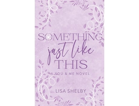 Livro Something Just Like This A You amp Me Novel de Lisa Shelby (Inglês)