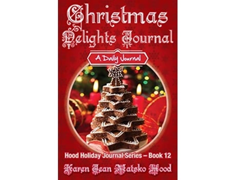 Livro Christmas Delights Journal de Karen Jean Matsko Hood (Inglês)
