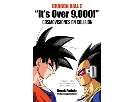 Livro Dragon Ball Z Its Over 9000 Cosmovisiones en colisión Spanish Edition de Derek Padula (Espanhol)