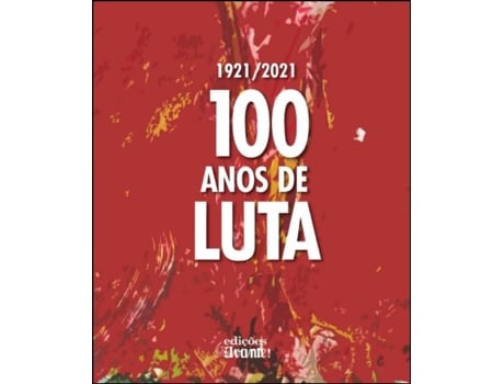 Livro 100 Anos de Luta de Avante (Português do Brasil)