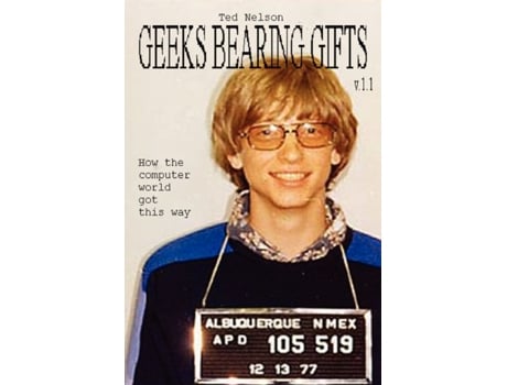 Livro Geeks Bearing Gifts Ted Nelson (Inglês)
