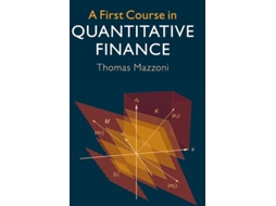 Livro A First Course In Quantitative Finance De Thomas Mazzoni (inglês - Capa Dura)