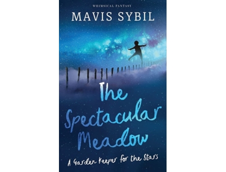 Livro The Spectacular Meadow A Garden Keeper For The Stars De Mavis Sybil (inglês)