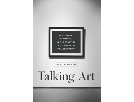 Livro Talking Art de Gary Alan Fine (Inglês - Capa Dura)