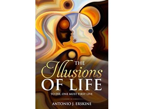 Livro The Illusions of Life de Antonio J Erskine (Inglês)