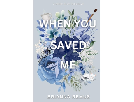 Livro When You Saved Me de Brianna Remus (Inglês)