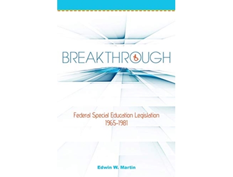 Livro Breakthrough Federal Special Education Legislation 19651981 de Edwin W Martin (Inglês)