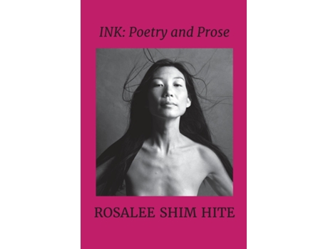 Livro Ink Poetry and Prose de Rosalee Shim Hite (Inglês)