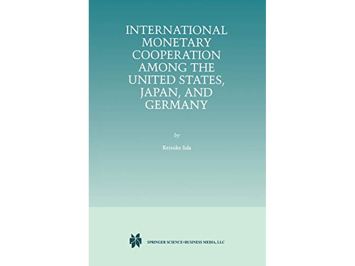 Livro International Monetary Cooperation Among the United States Japan and Germany de Keisuke Iida (Inglês)