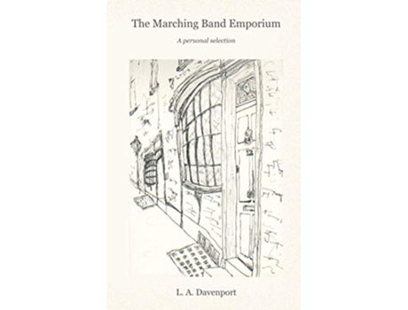 Livro The Marching Band Emporium A personal selection de L A Davenport (Inglês)