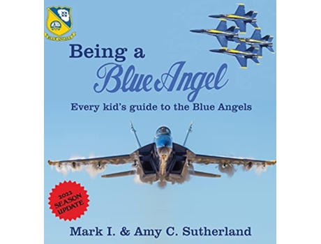 Livro Being a Blue Angel Every Kids Guide to the Blue Angels de Mark I Sutherland Amy C Sutherland (Inglês)