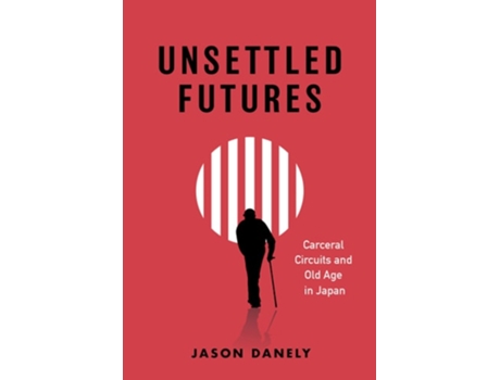 Livro Unsettled Futures de Jason Danely (Inglês - Capa Dura)