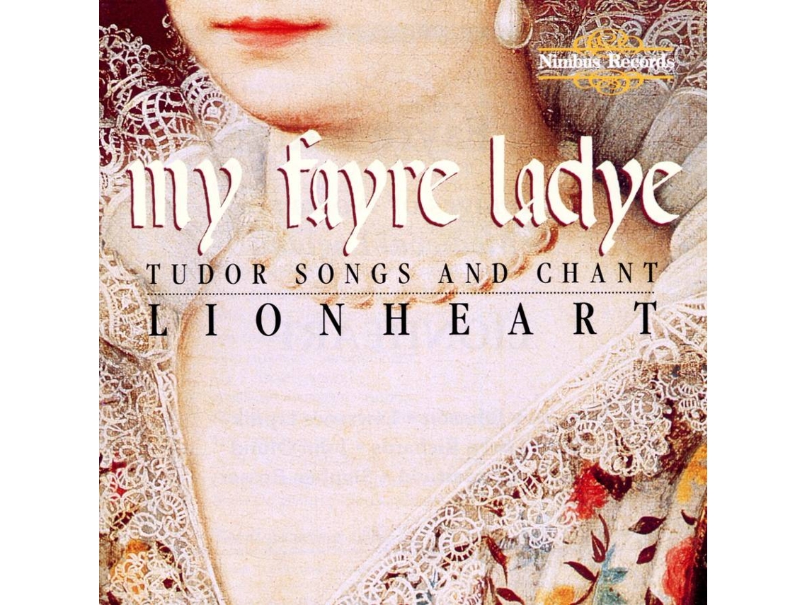 CD Lionheart - My Fayre Lady/Tudor Songs (1CD)