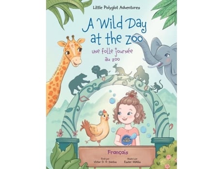 Livro A Wild Day At The Zoo / Une Folle Journée Au Zoo - French Edition Childrens Picture Book De Victor Dias De Oliveira Santos (inglês)