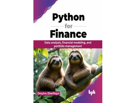 Livro Python for Finance Data analysis, financial modeling, and portfolio management de Dmytro Zherlitsyn (Inglês)