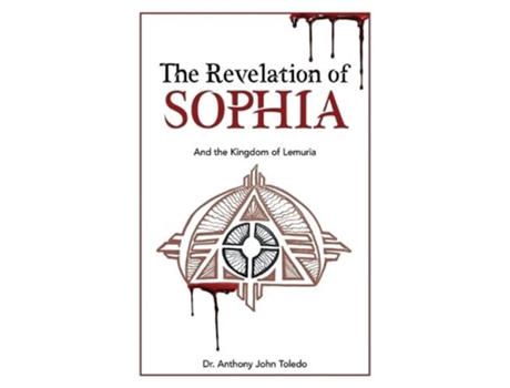Livro The Revelation of SOPHIA de Dr Anthony John Toledo (Inglês)