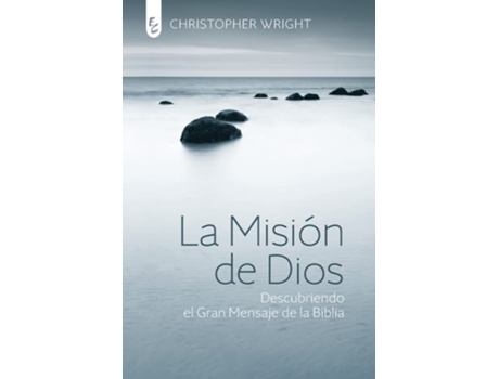Livro La Misión De Dios Descubriendo El Gran Mensaje De La Biblia De Christopher J H Wright (espanhol)