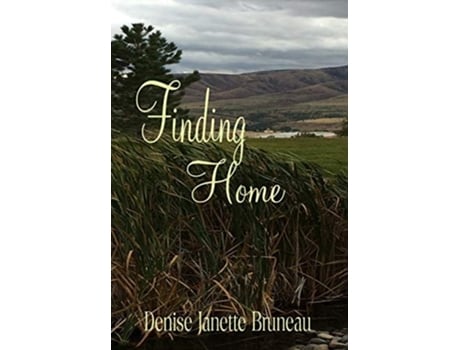 Livro Finding Home De Denise Janette Bruneau (inglês - Capa Dura)