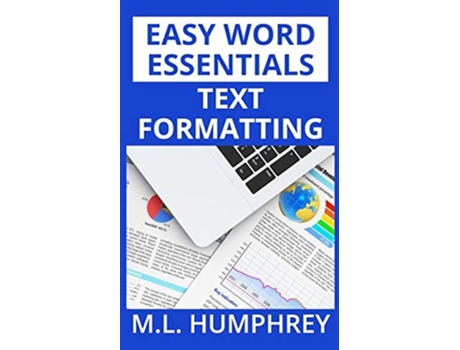 Livro Text Formatting 1 Easy Word Essentials de Ml Humphrey (Inglês)