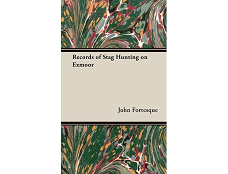 Livro Records of Stag Hunting on Exmoor de John Fortesque (Inglês)